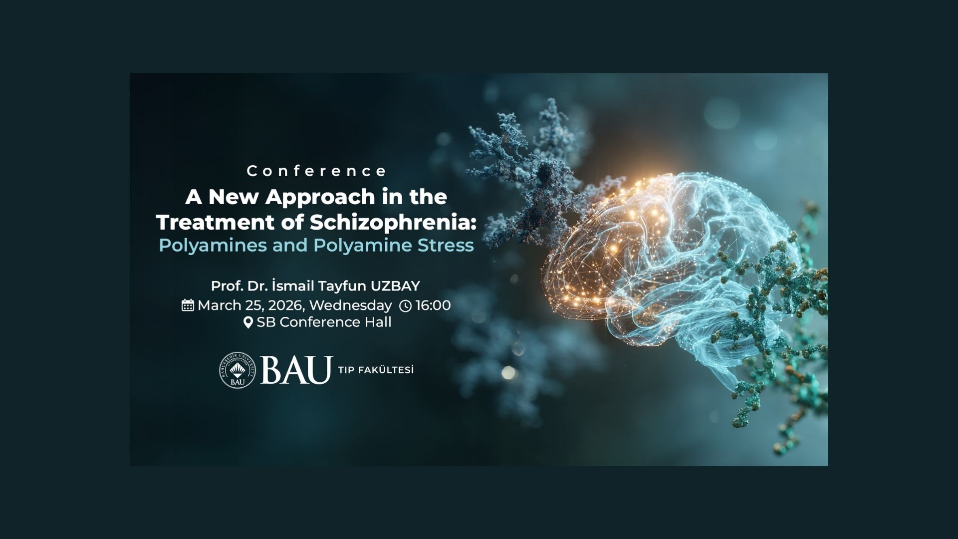 A New Approach to the Treatment of Schizophrenia: Polyamines and Polyamine Stress Conference to Be Held Within the Scope of BAU Medicine, Science and Art Meetings